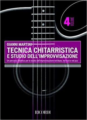GIANNI MARTINI TECNICA CHITARRISTICA E STUDIO DELL'IMPROVVISAZIONE VOLUME 4