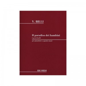 V. BILLI - IL PARADISO DEI BAMBINI - PIANOFORTE A QUATTRO MANI